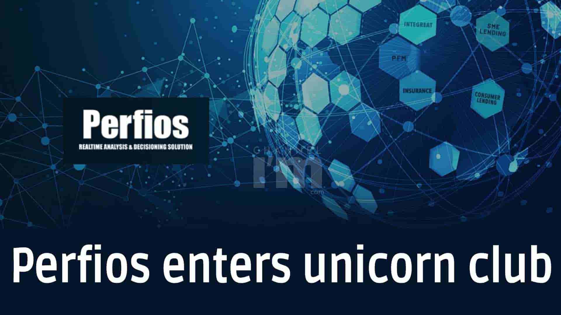 Perfios Example Perfios enters unicorn club - Channeliam / Channel I'M English