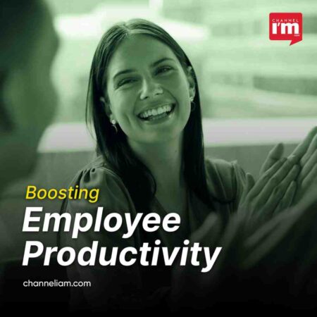 Boosting Employee Productivity - Channeliam / Channel I'M English