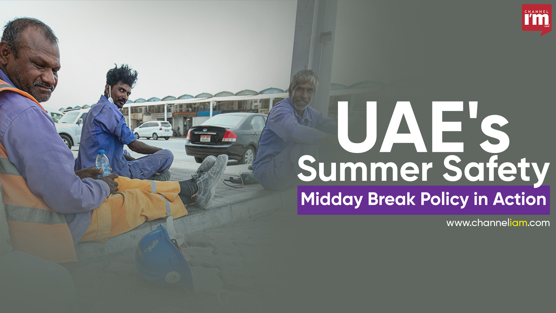 UAE's Summer Safety Midday Break Policy in Action Channeliam