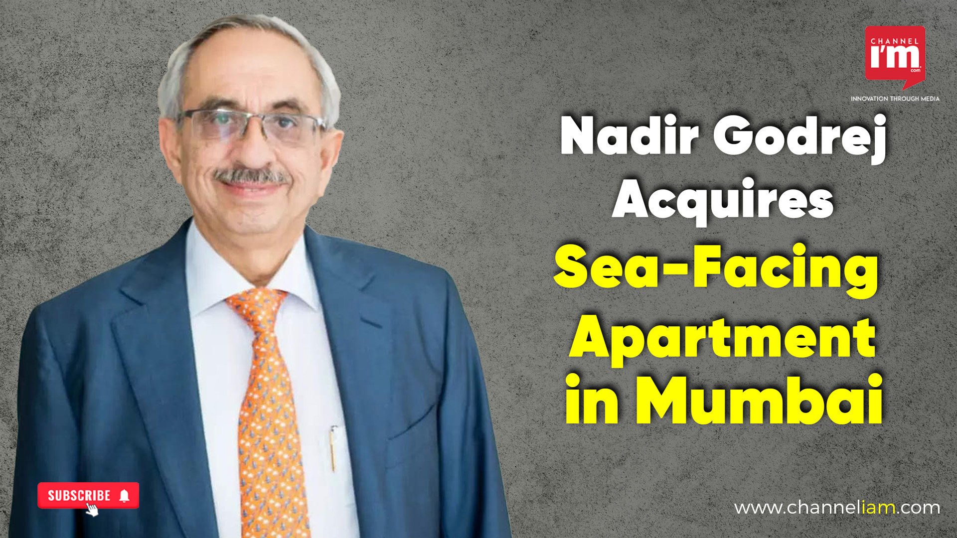 Nadir Godrej Acquires Sea-Facing Apartments in Mumbai - Channeliam ...