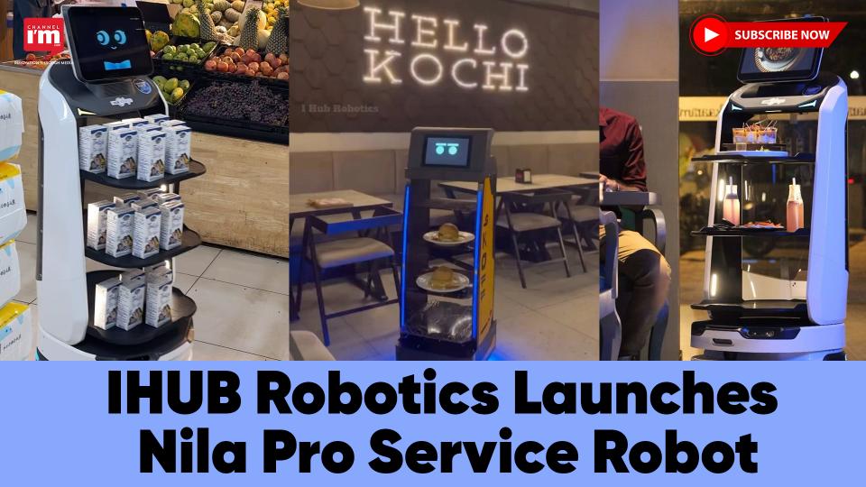 IHUB Robotics Launches Nila Pro Service Robot - Channeliam / Channel I ...