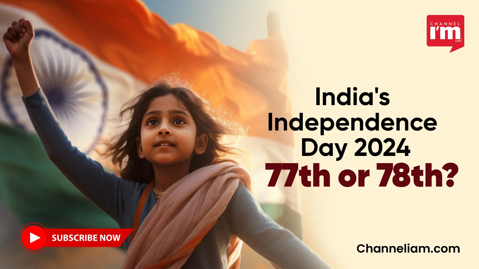 India's Independence Day 2024 77th or 78th? Channeliam / Channel I'M