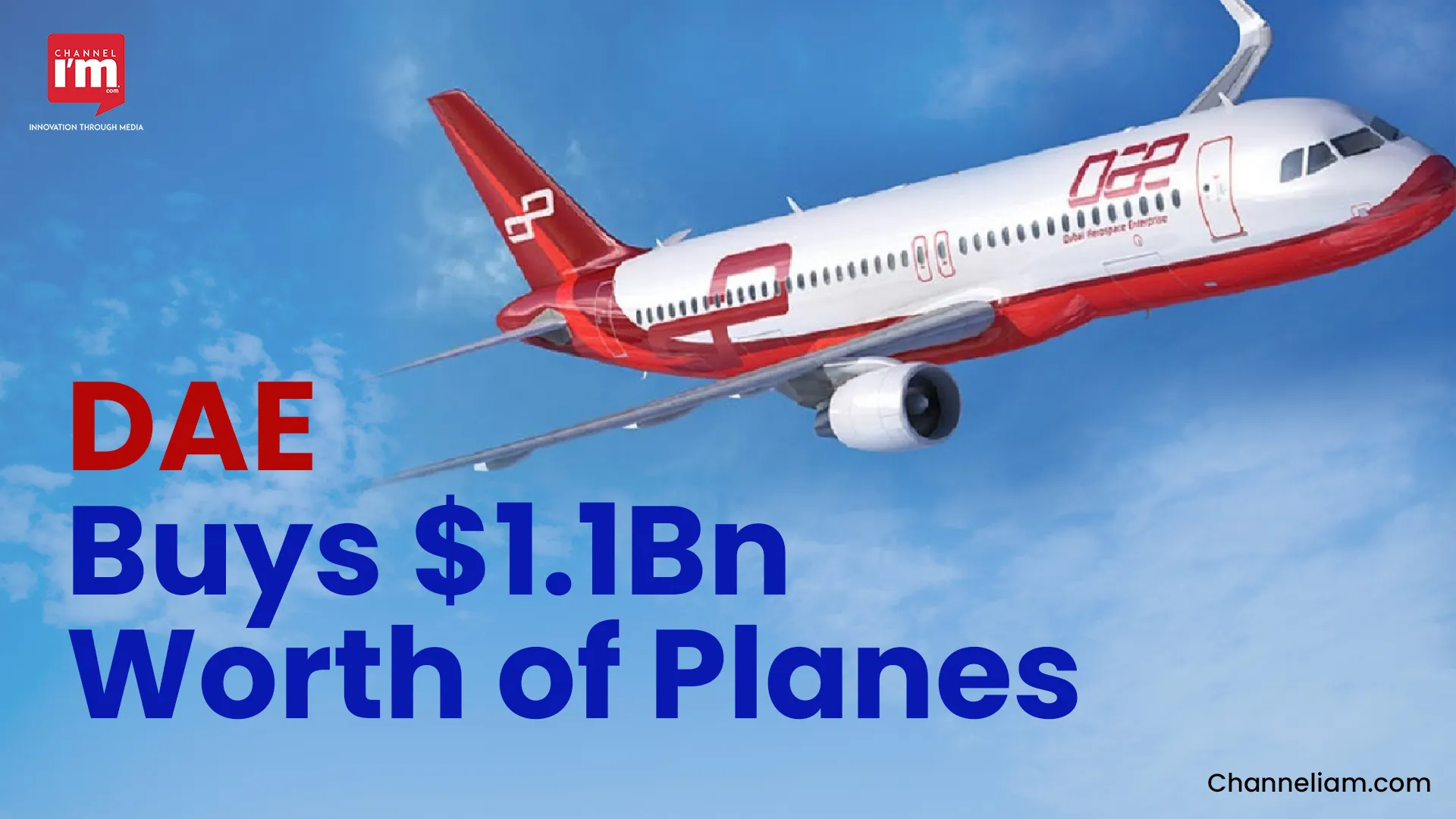 DAE Buys $1.1Bn Worth of Planes - Channeliam / Channel I'M English