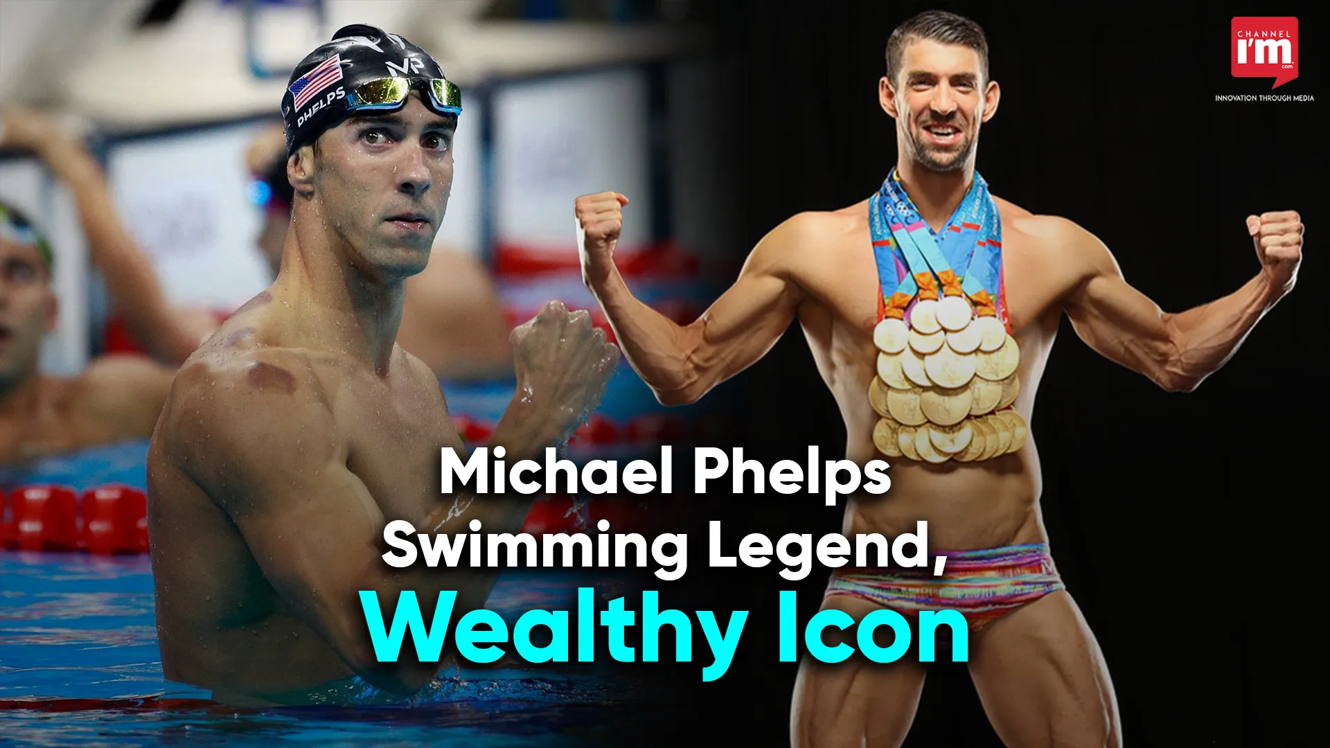 Michael Phelps Swimming Legend, Wealthy Icon Channeliam / Channel I'M(00)