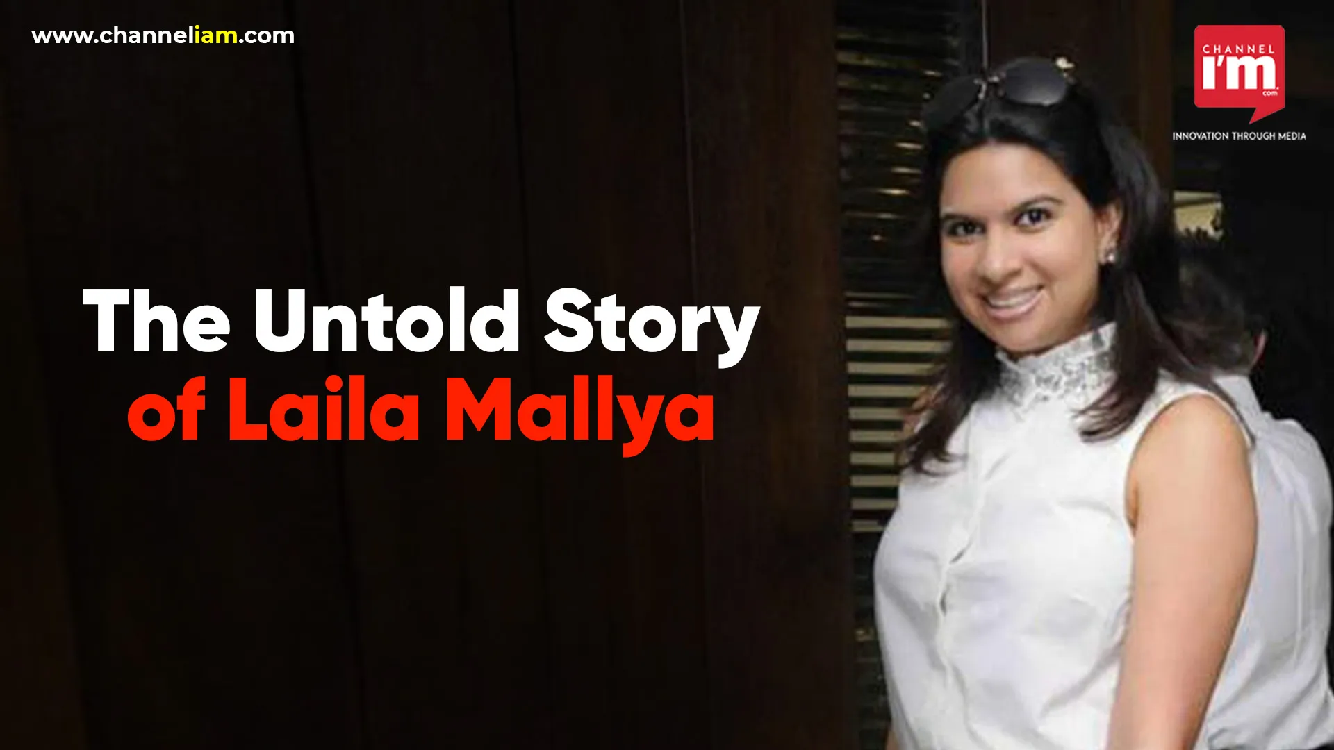 Laila R M. Ismail The Untold Story of Laila Mallya - Channeliam / Channel I'M English