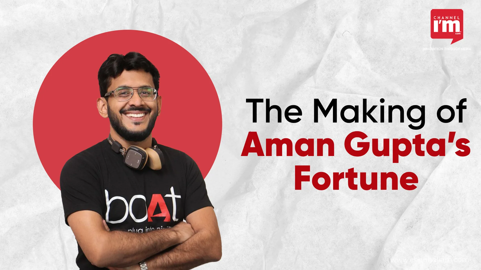 Aman Gupta’s Rise in the Indian Startup World - Channeliam / Channel I ...