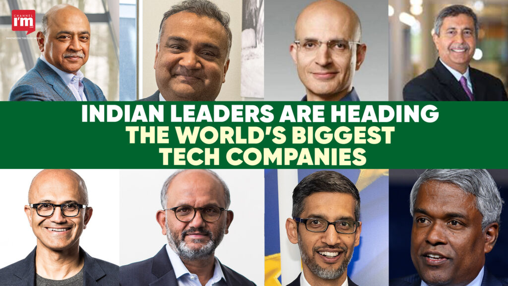 Indian Tech Members Global tech giants have Indian talent at the top - Channeliam / Channel ...