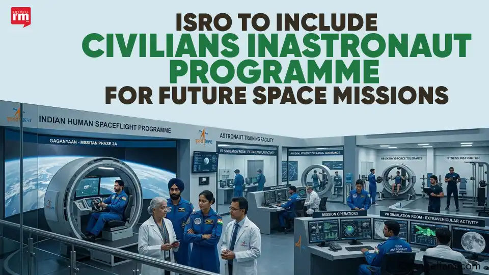 ISRO to include civilians in astronaut programme